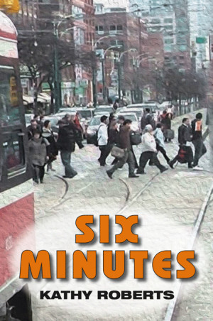 Six Minutes by Kathy Roberts